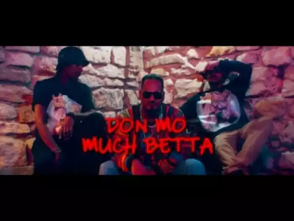 Video: Don Mo - Much Betta [@TitoGrahmz Submitted]